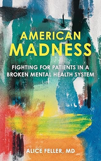 American Madness by Alice Feller, MD